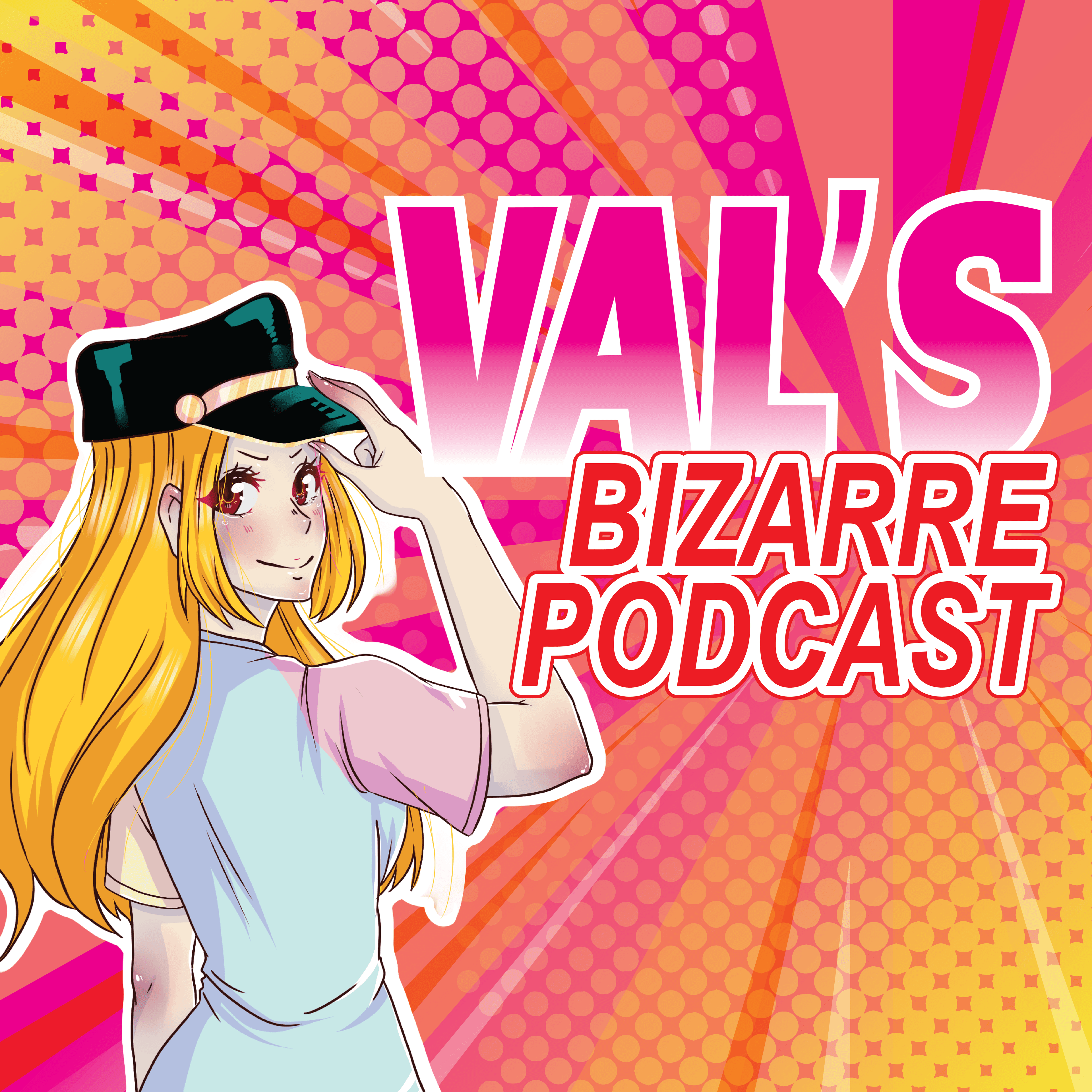 Val’s Bizarre Podcast