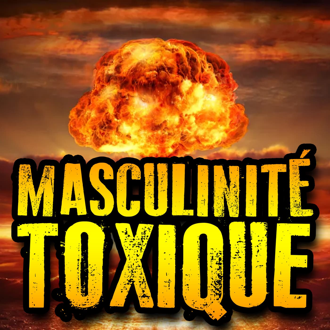 MASCULINITÉ TOXIQUE