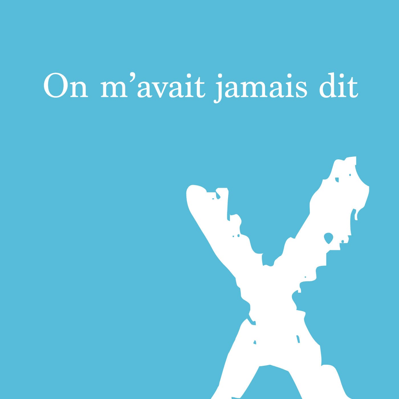On m'avait jamais dit