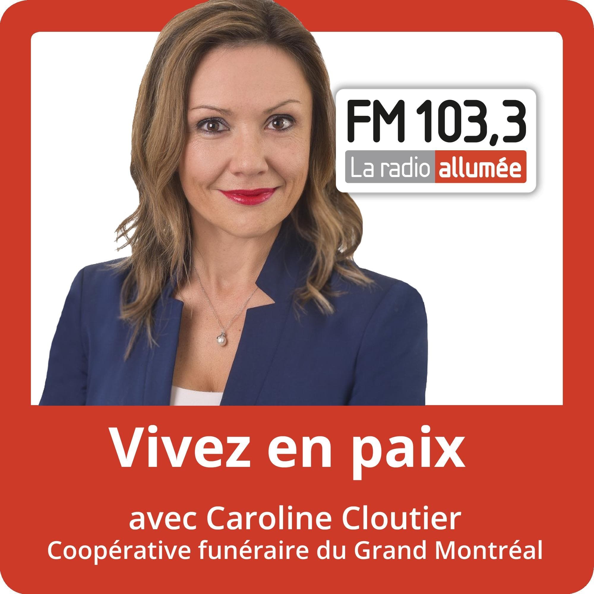 Vivez en paix avec Caroline Cloutier du FM 103,3
