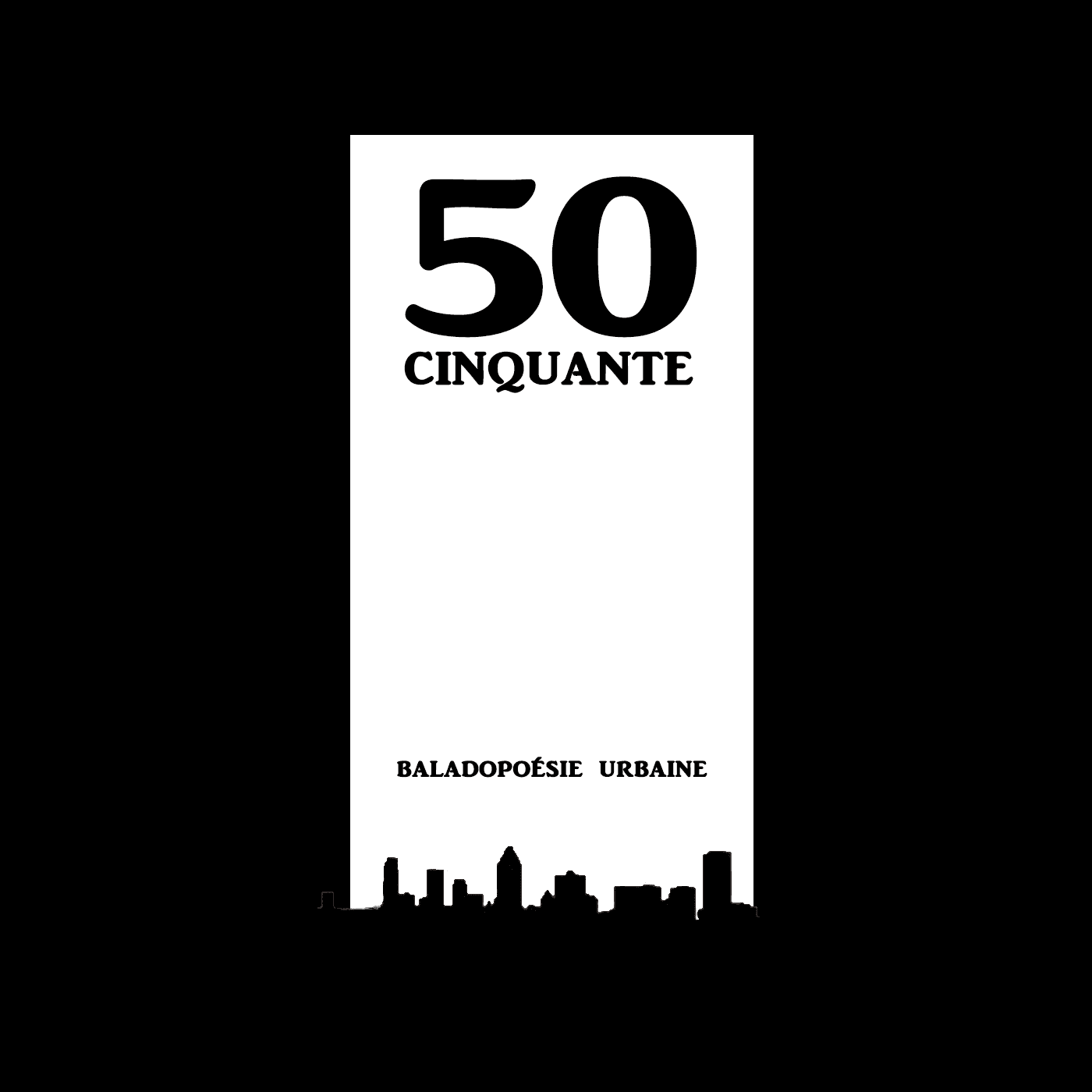 CINQUANTE - Baladopoésie urbaine  