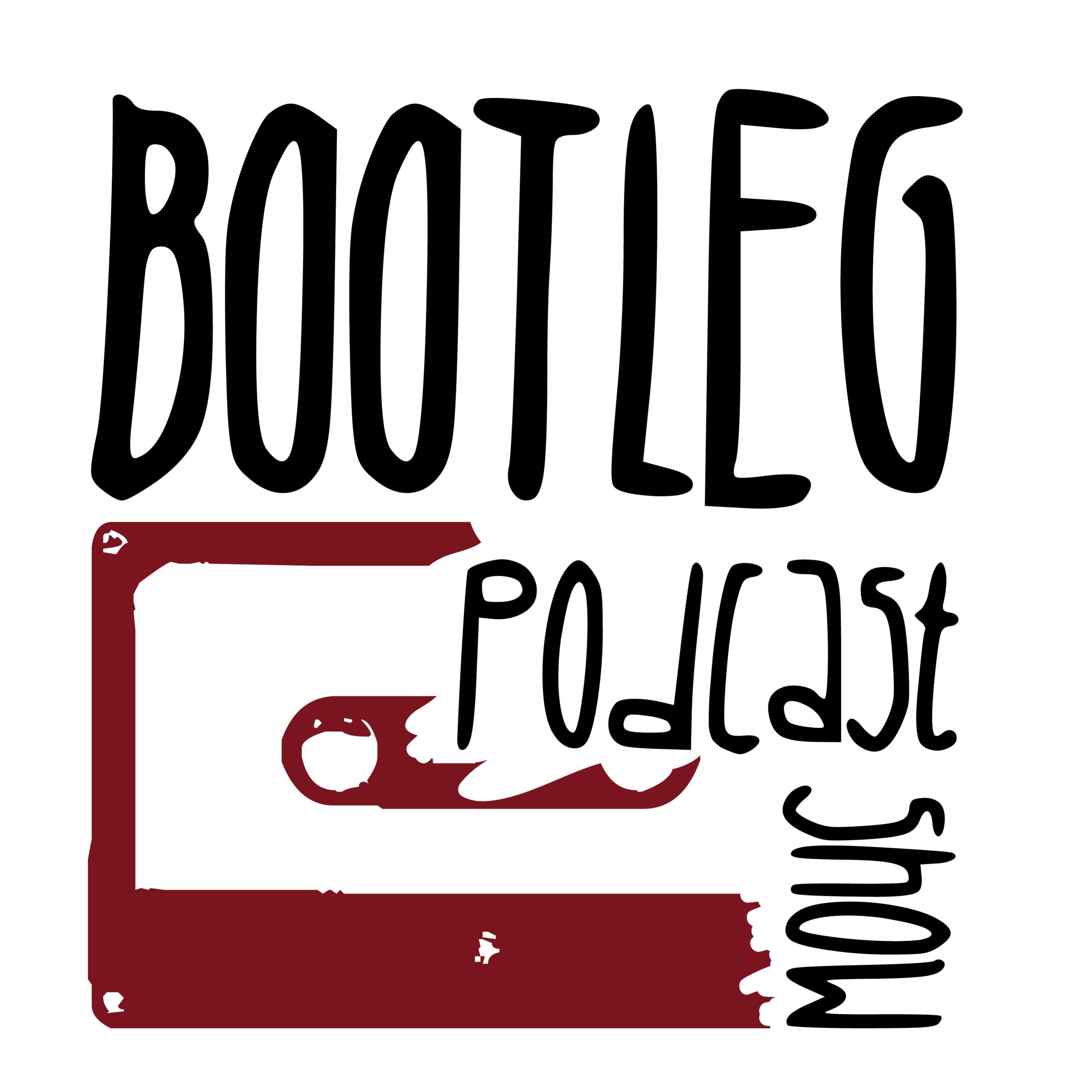 Bootleg Podcast Show 