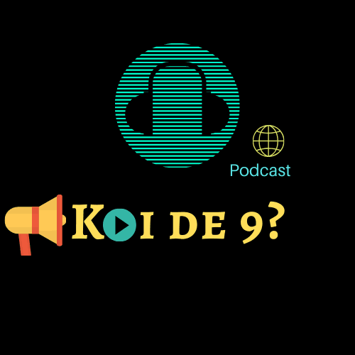 Koi de 9 Podcast 