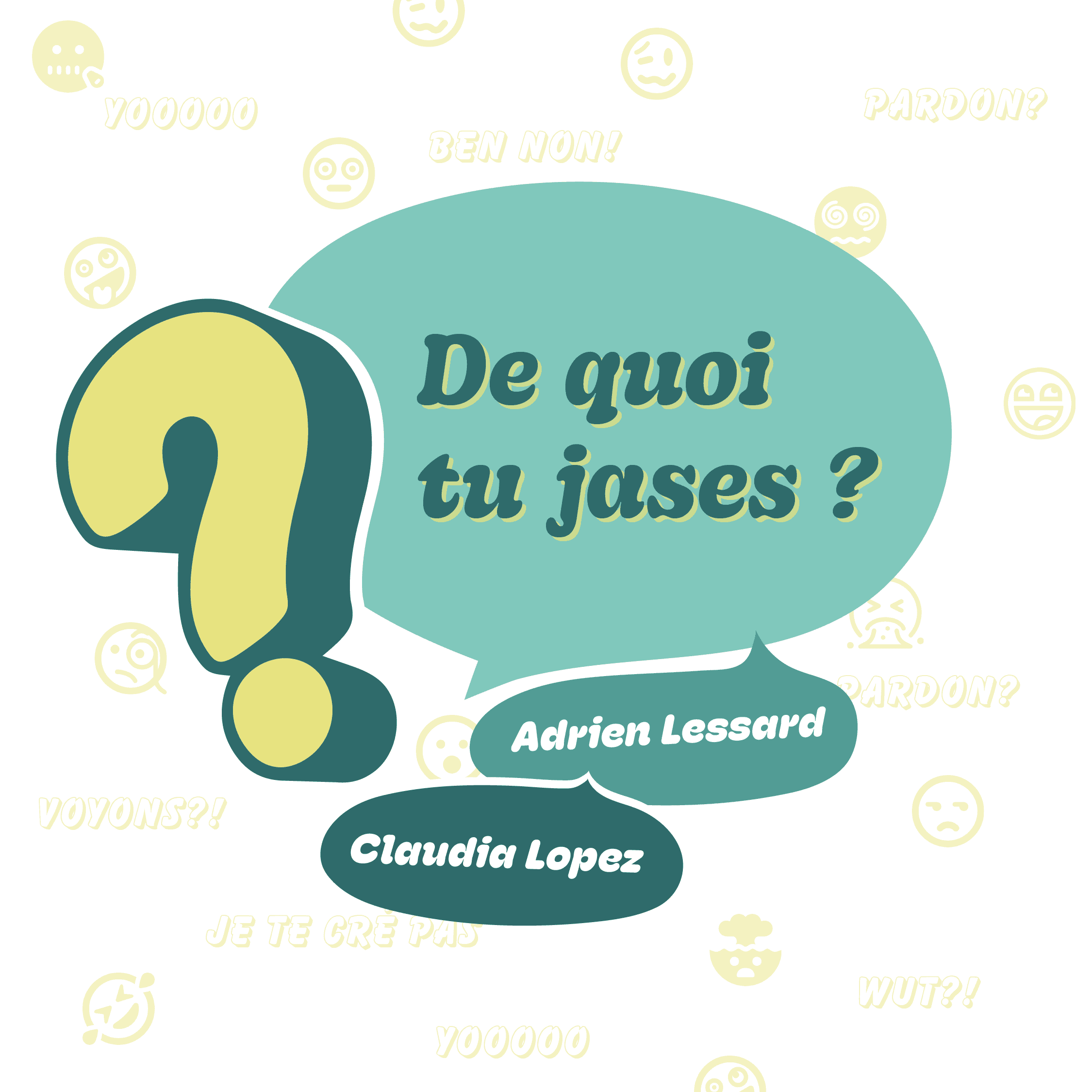 De quoi tu jases? 