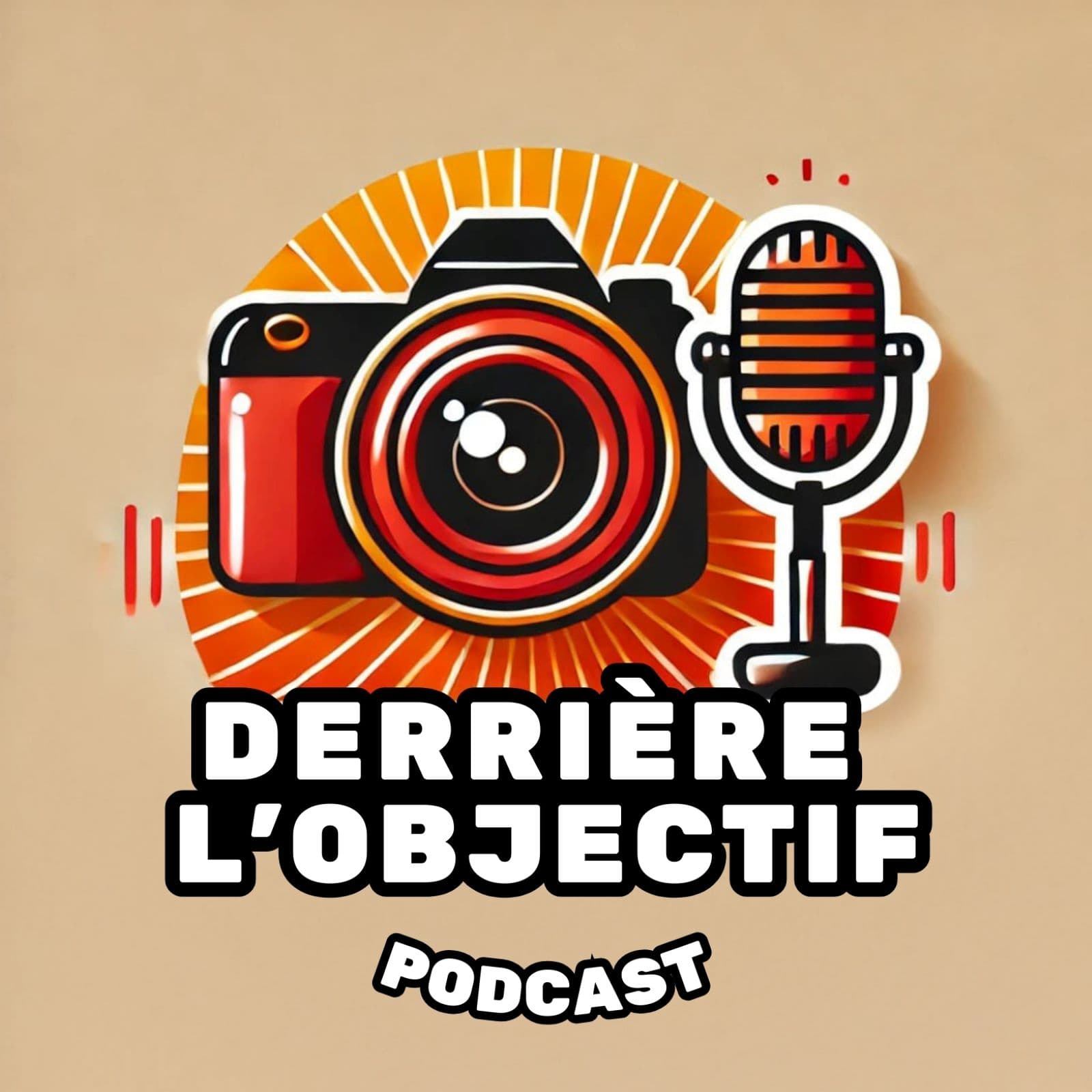 Derrière l'Objectif - Le Podcast Photo Sans Filtre 