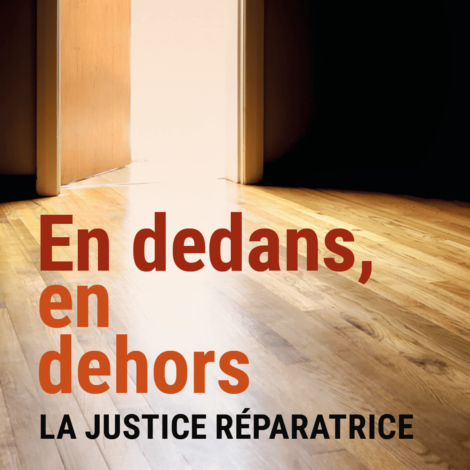 En dedans, en dehors - La justice réparatrice 