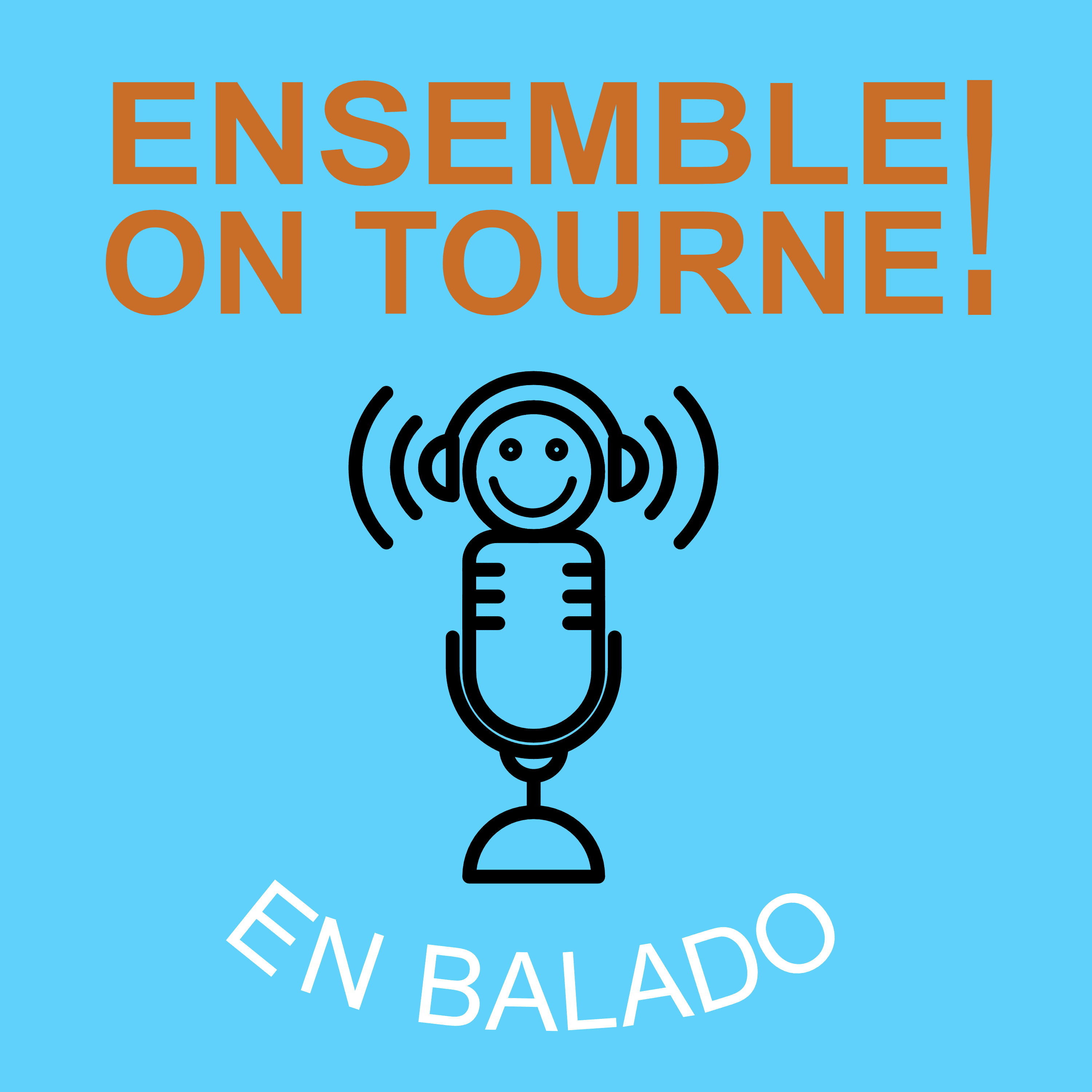 Ensemble on tourne! en balado 