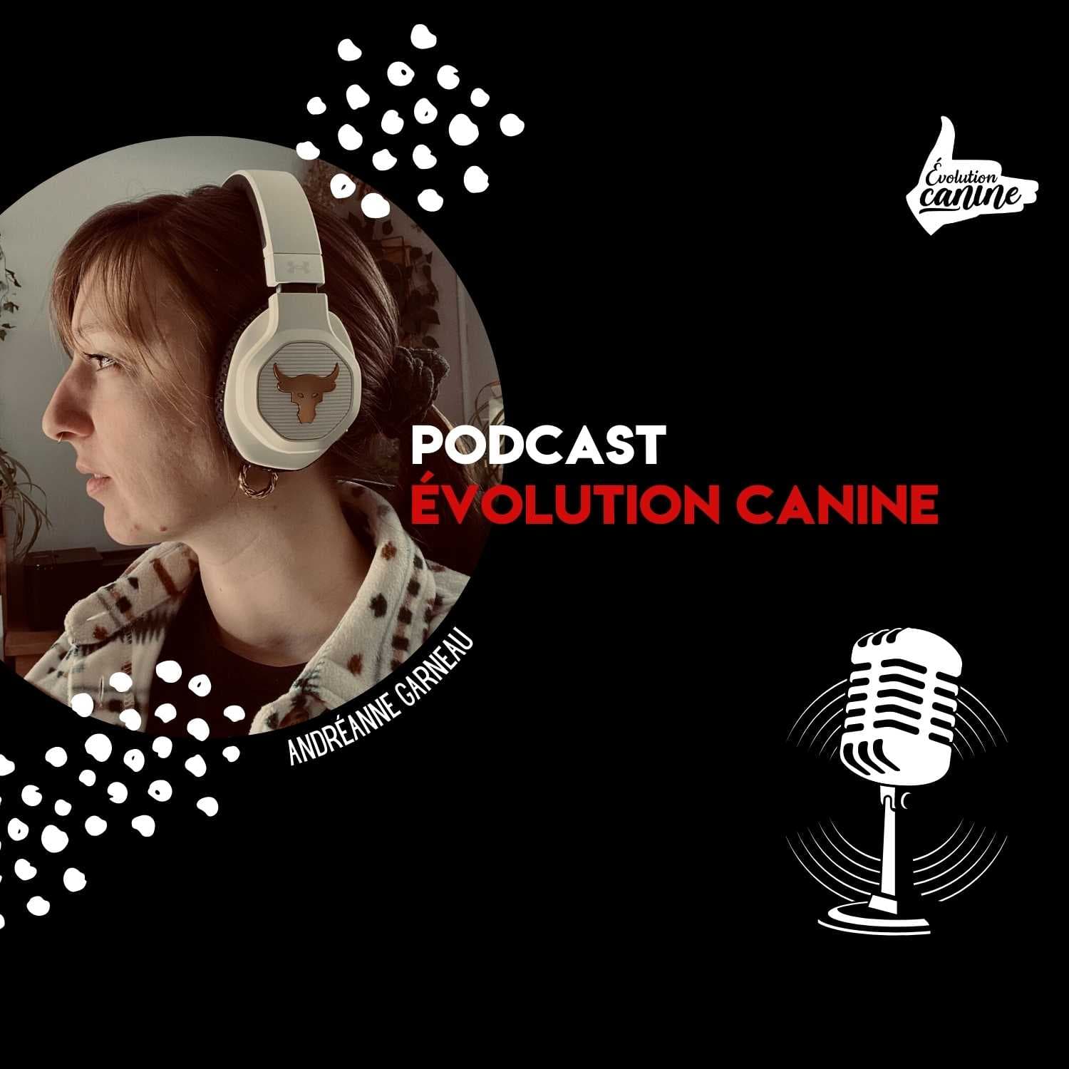 Le podcast d'Évolution Canine
