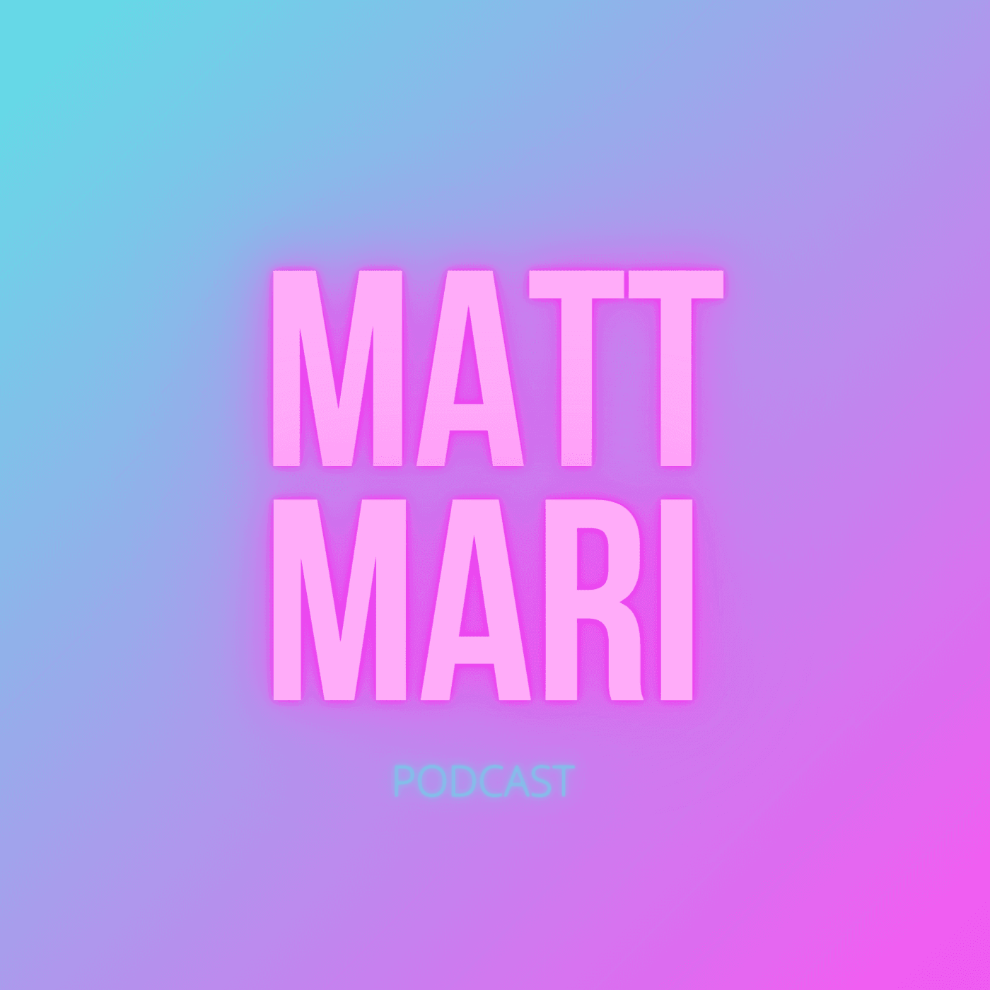 Matt & Mari Podcast