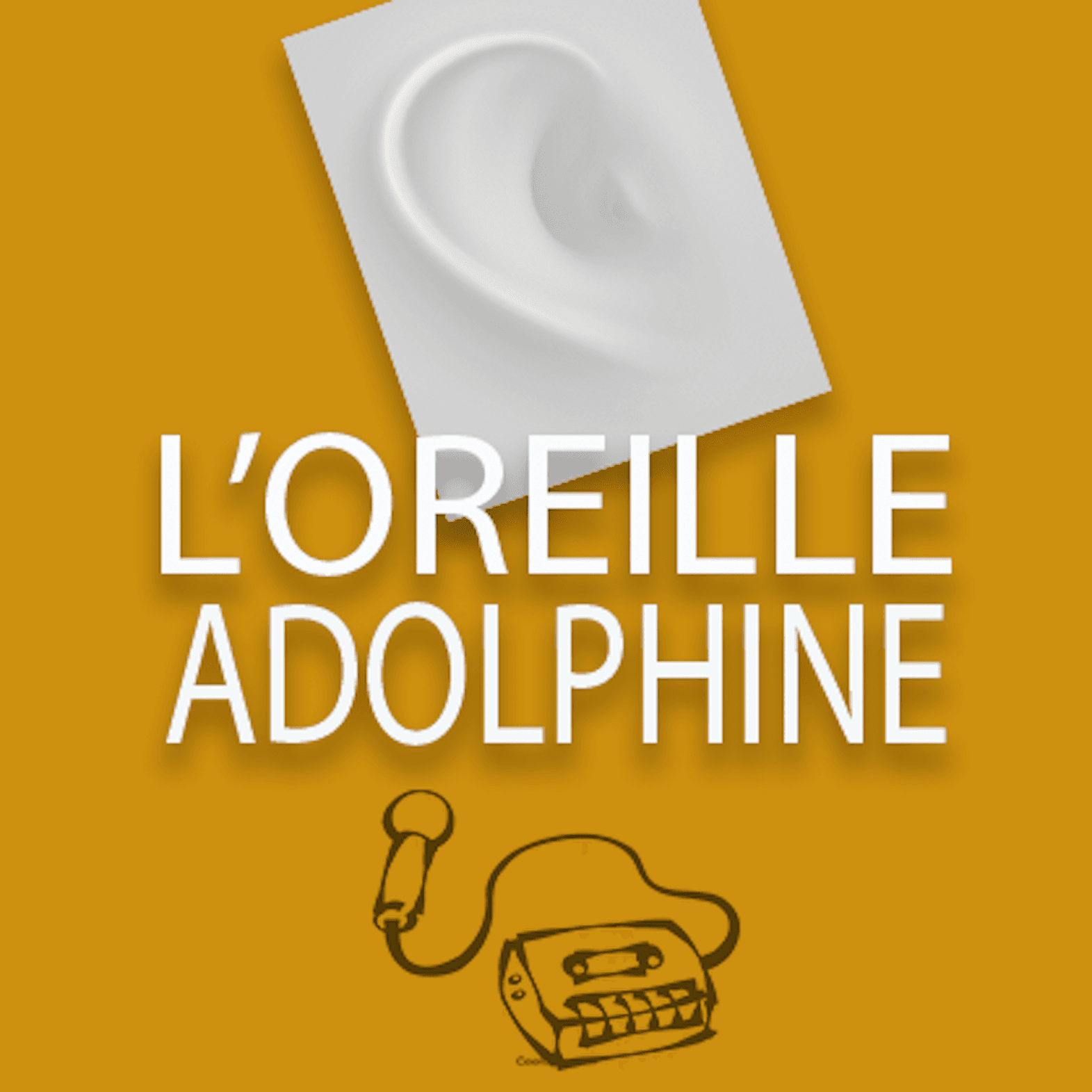 L'Oreille adolphine 