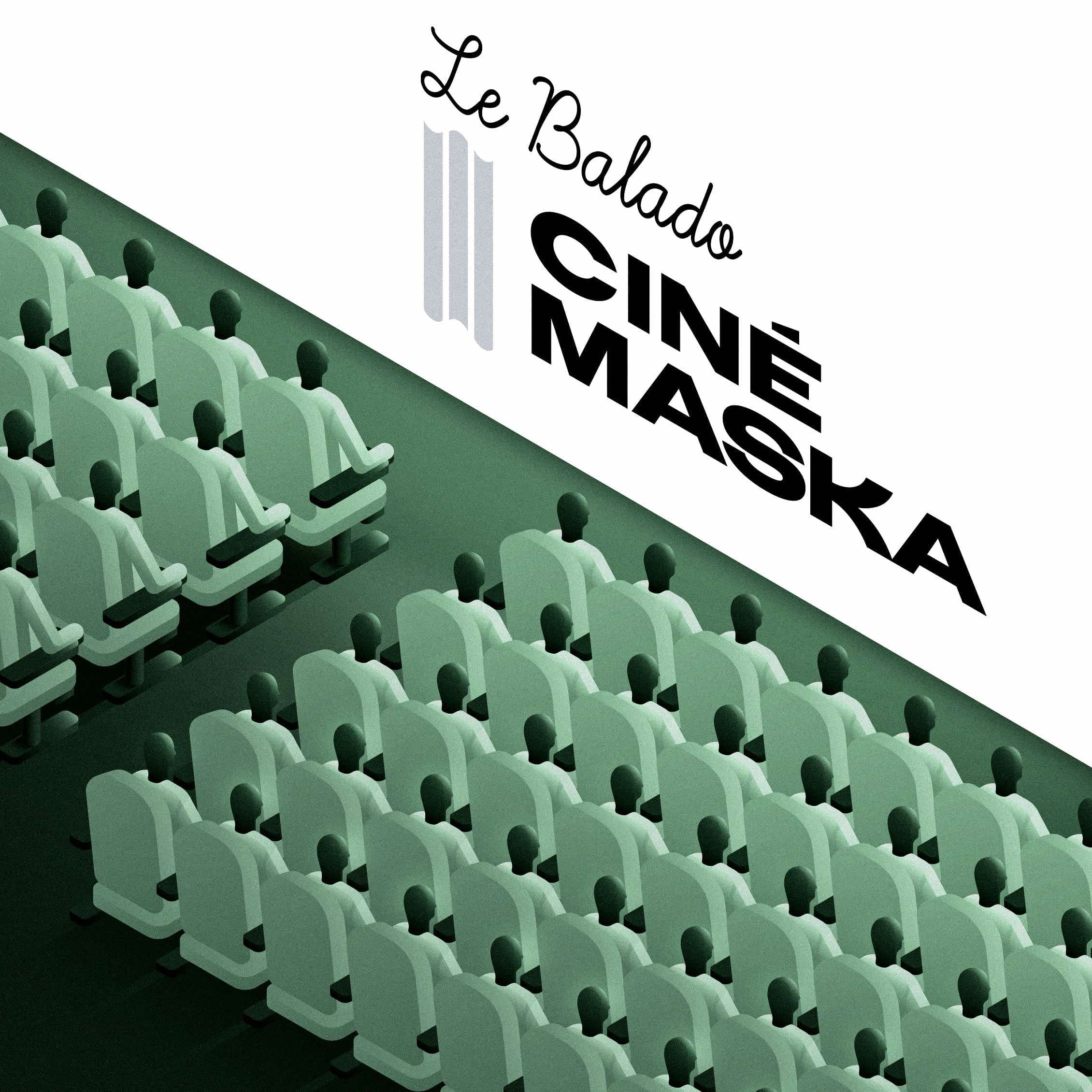 Le balado de CinéMaska