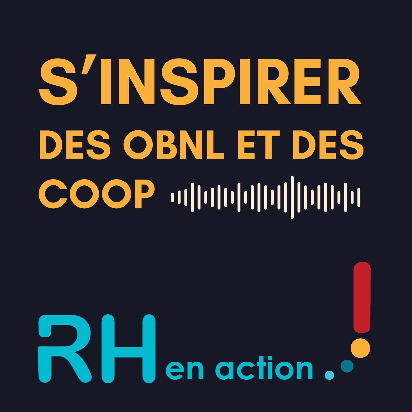 S'inspirer des OBNL et des COOP : RH en action, le balado