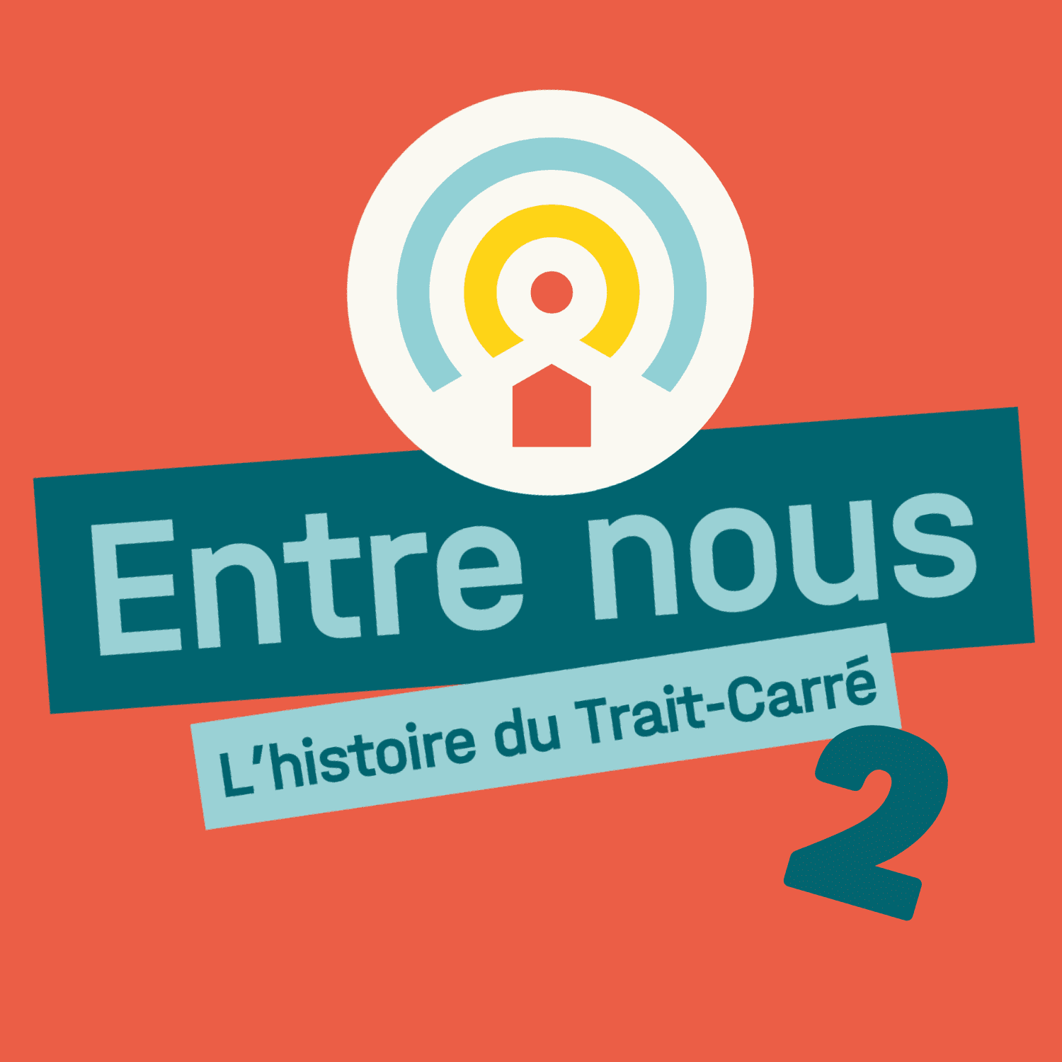 Entre nous : l’histoire du Trait-Carré - Saison 2 