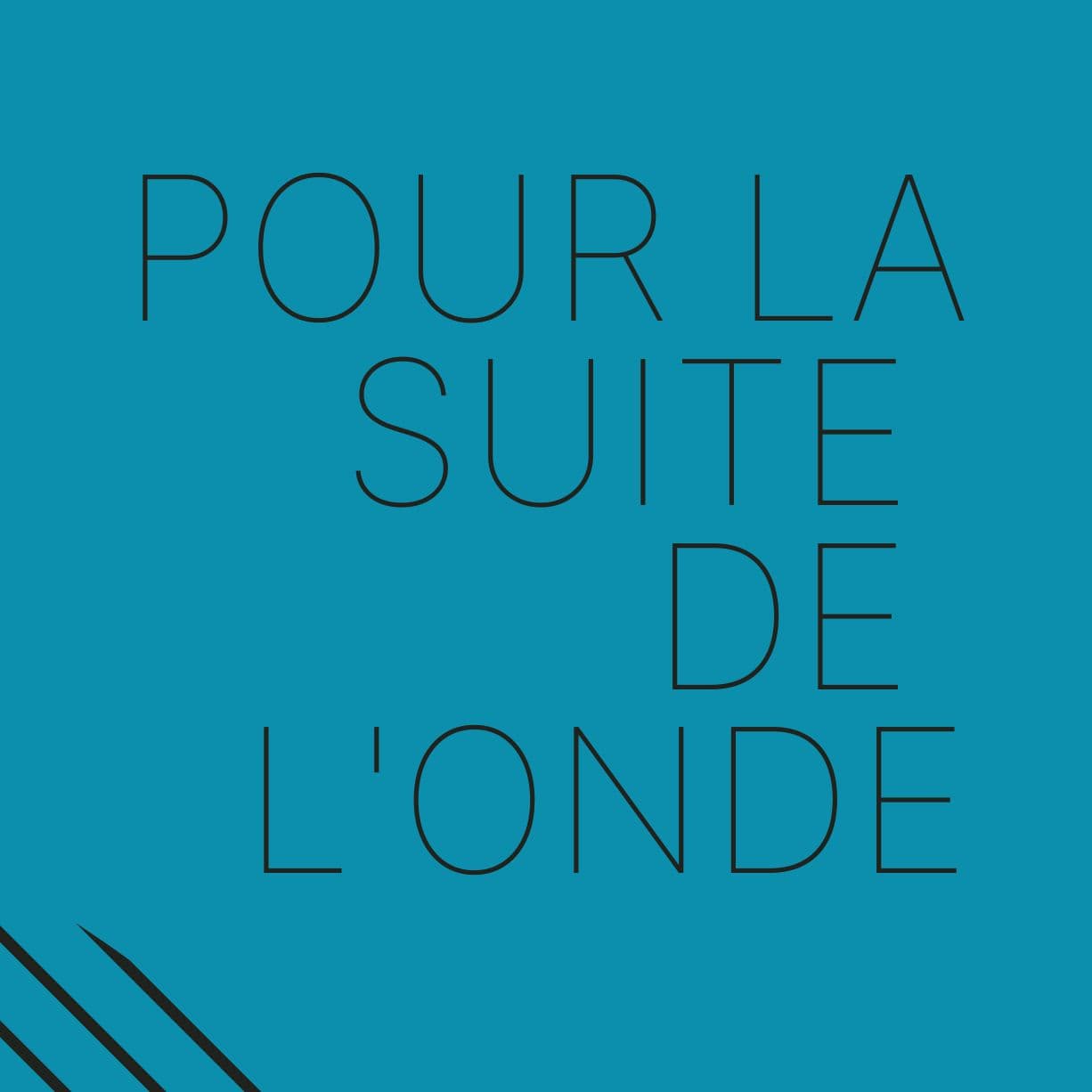 Pour la suite de l'onde