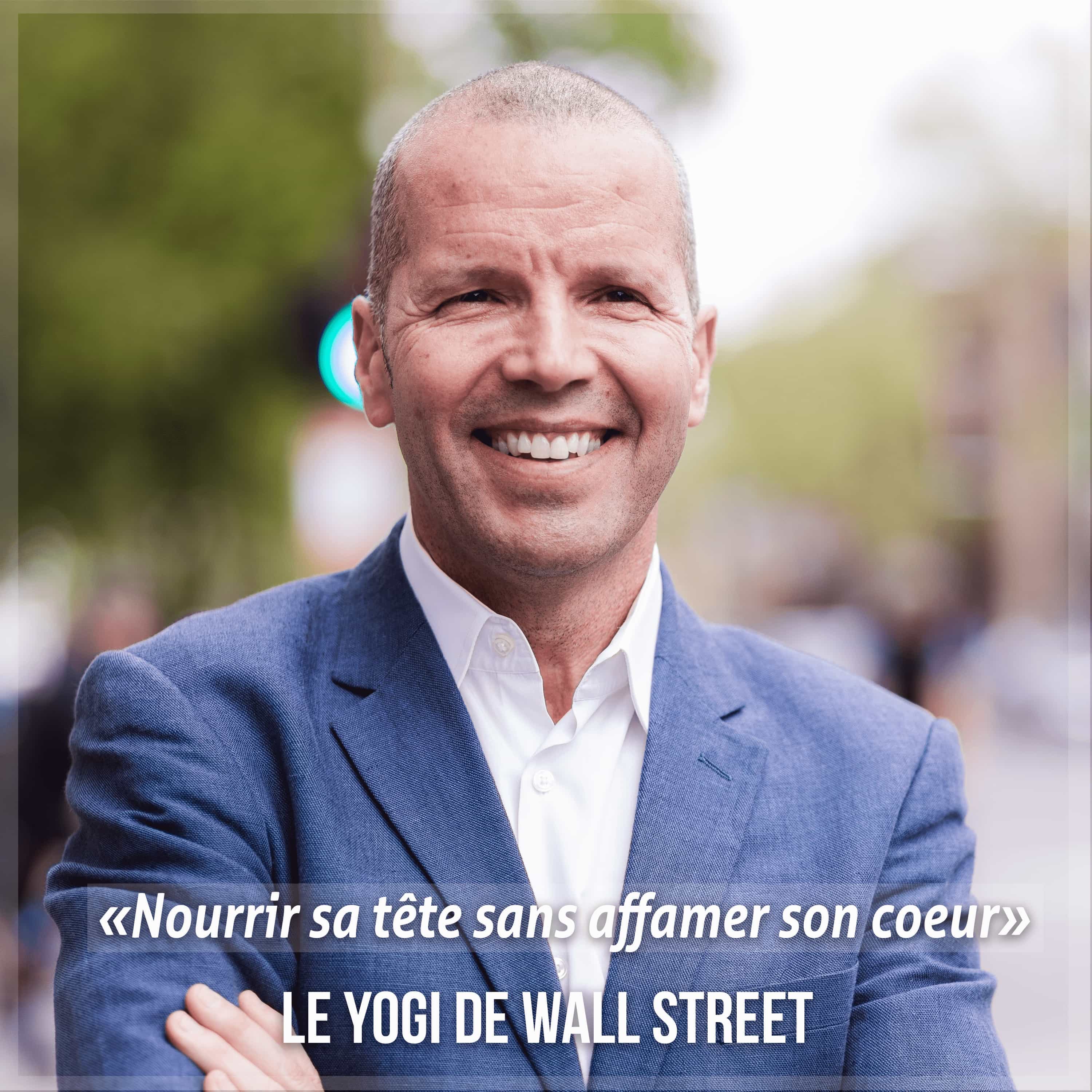 Nourrir sa tête sans affamer son coeur avec Le Yogi de Wall Street