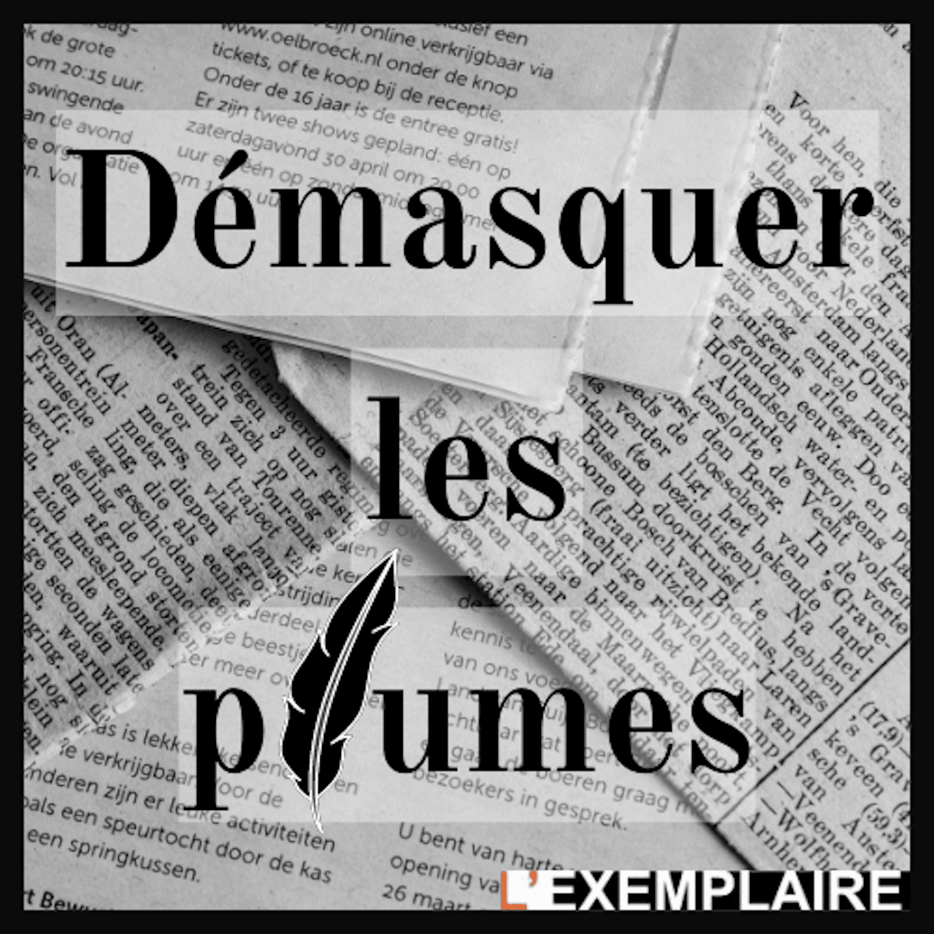 Démasquer les plumes - Un Balado de L'Exemplaire