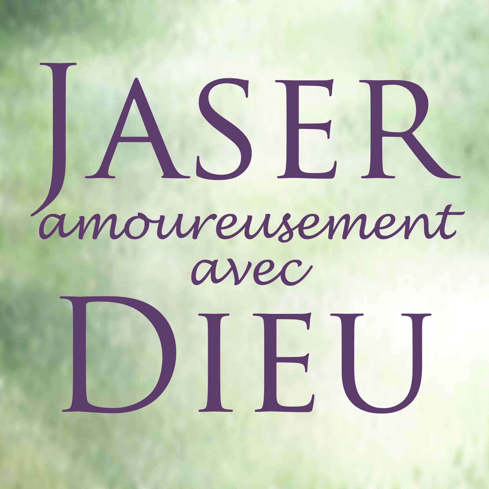 Jaser amoureusement avec Dieu