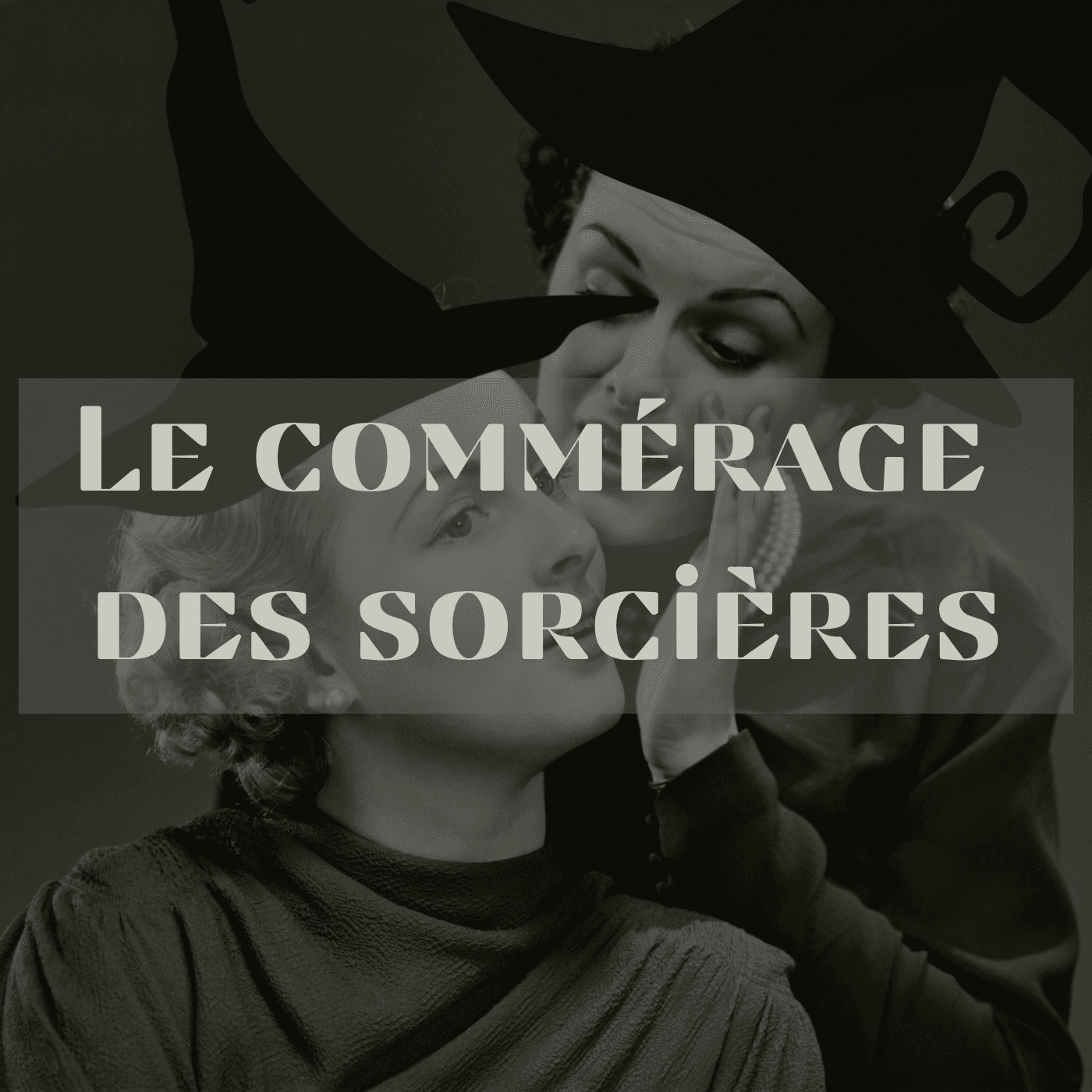 Le commérage des sorcières