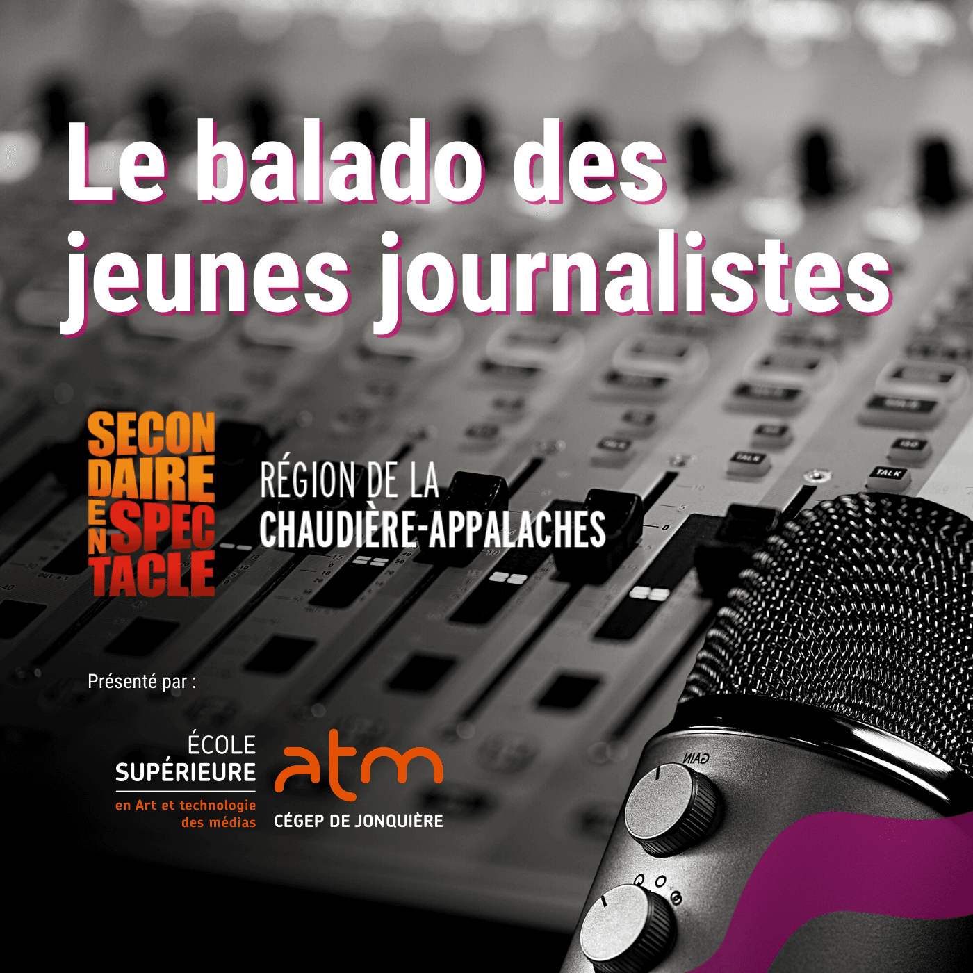 Balado des Jeunes journalistes de Secondaire en spectacle Chaudière-Appalaches