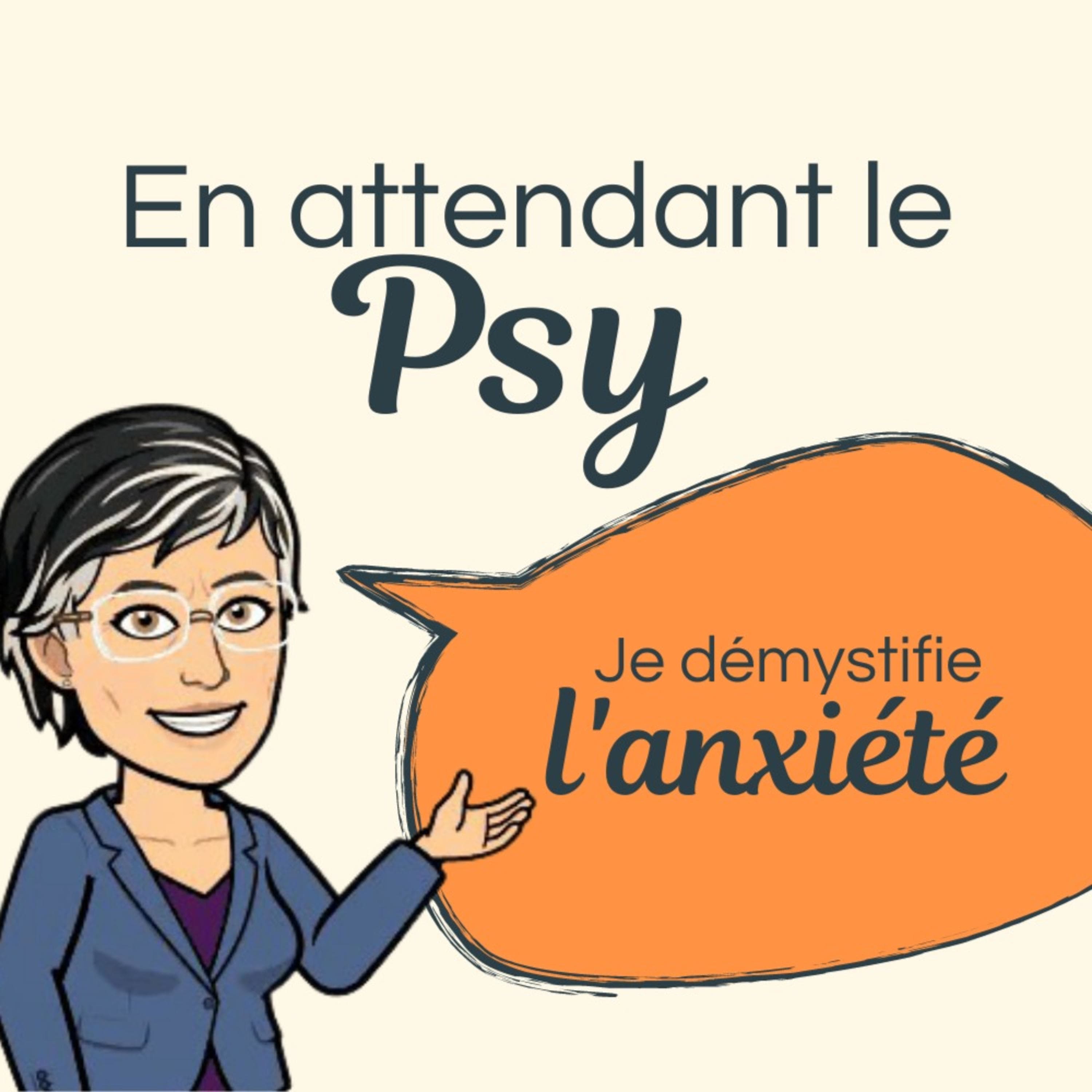 En attendant le psy - Le podcast sur l'anxiété