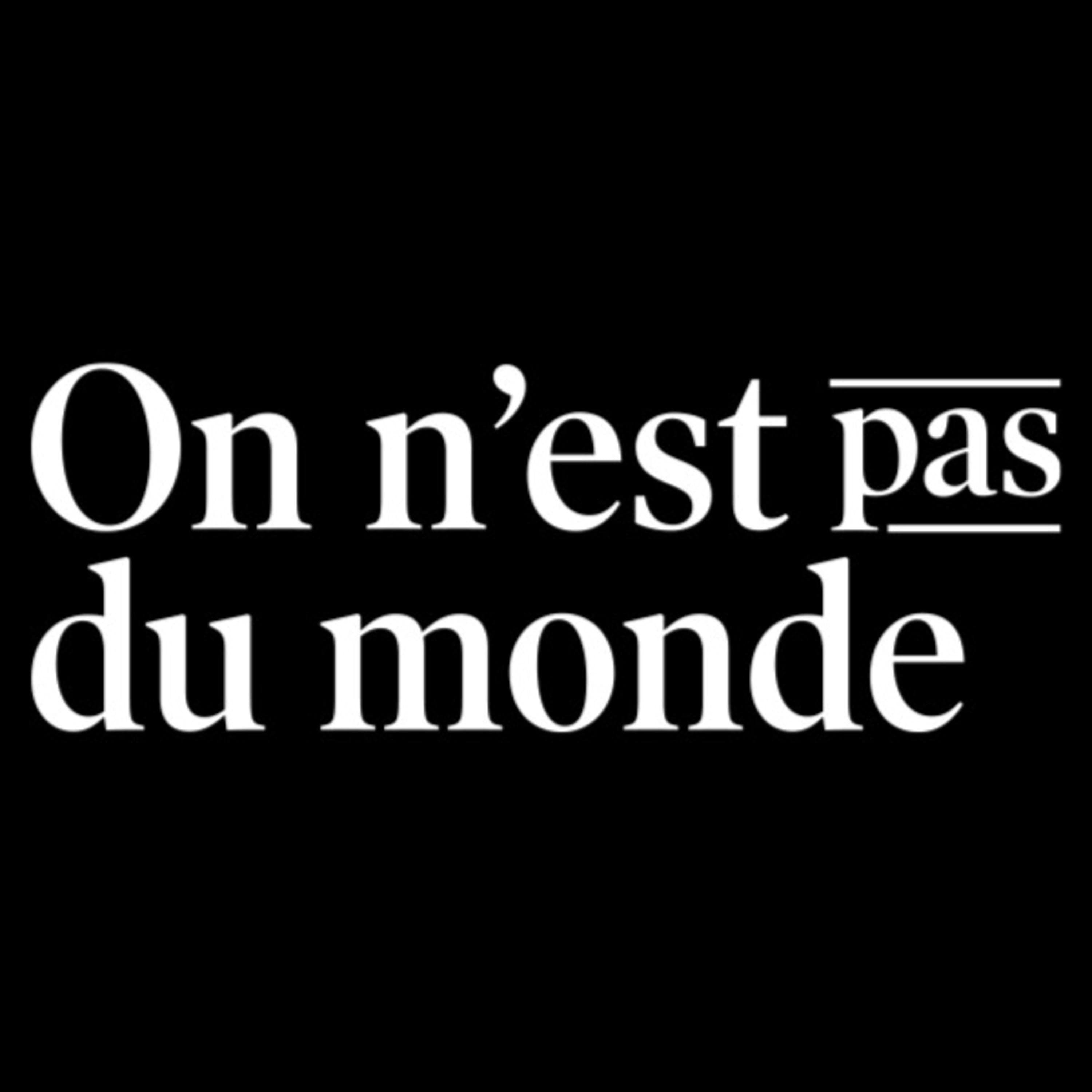 On n'est pas du monde