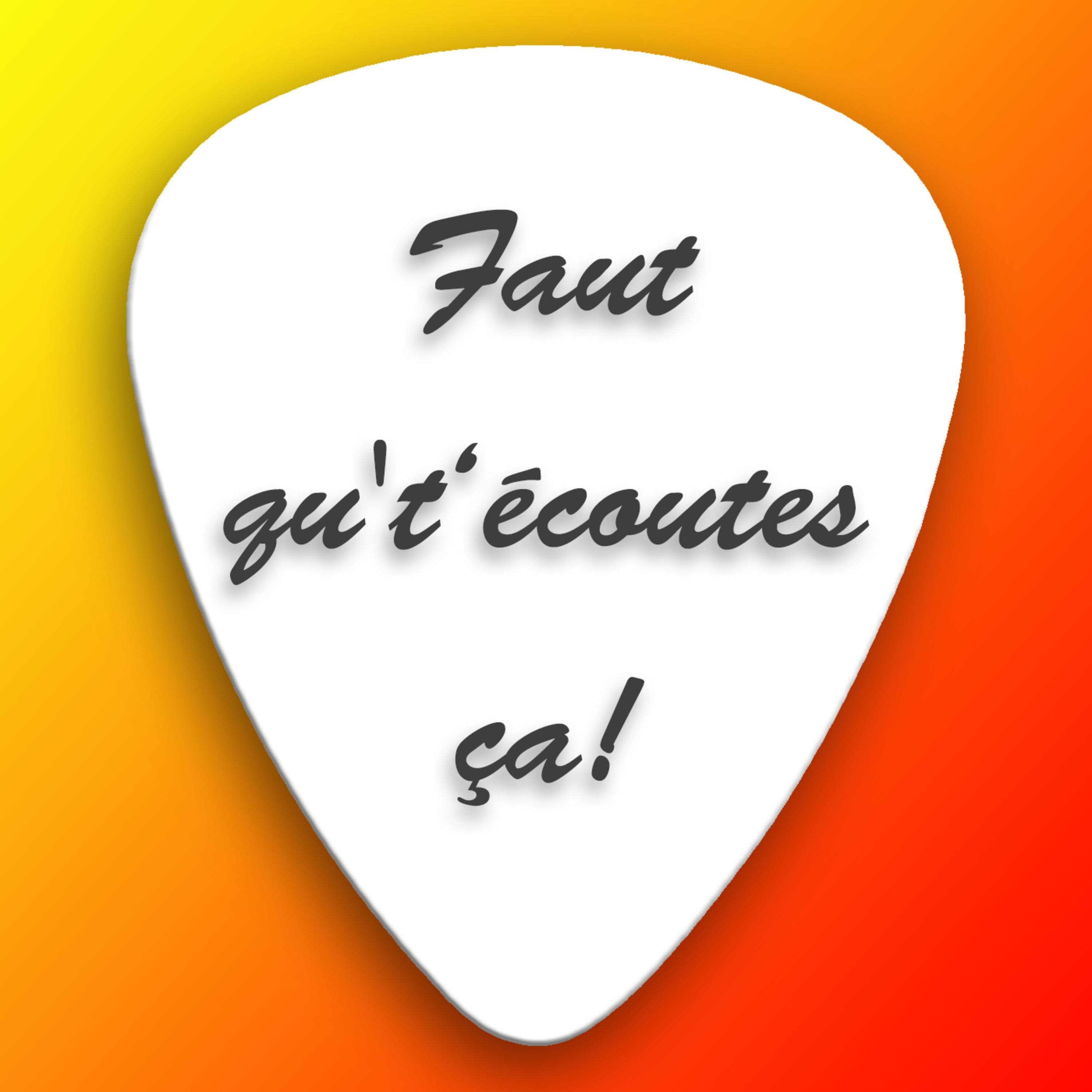 Faut qu't'écoutes ça!