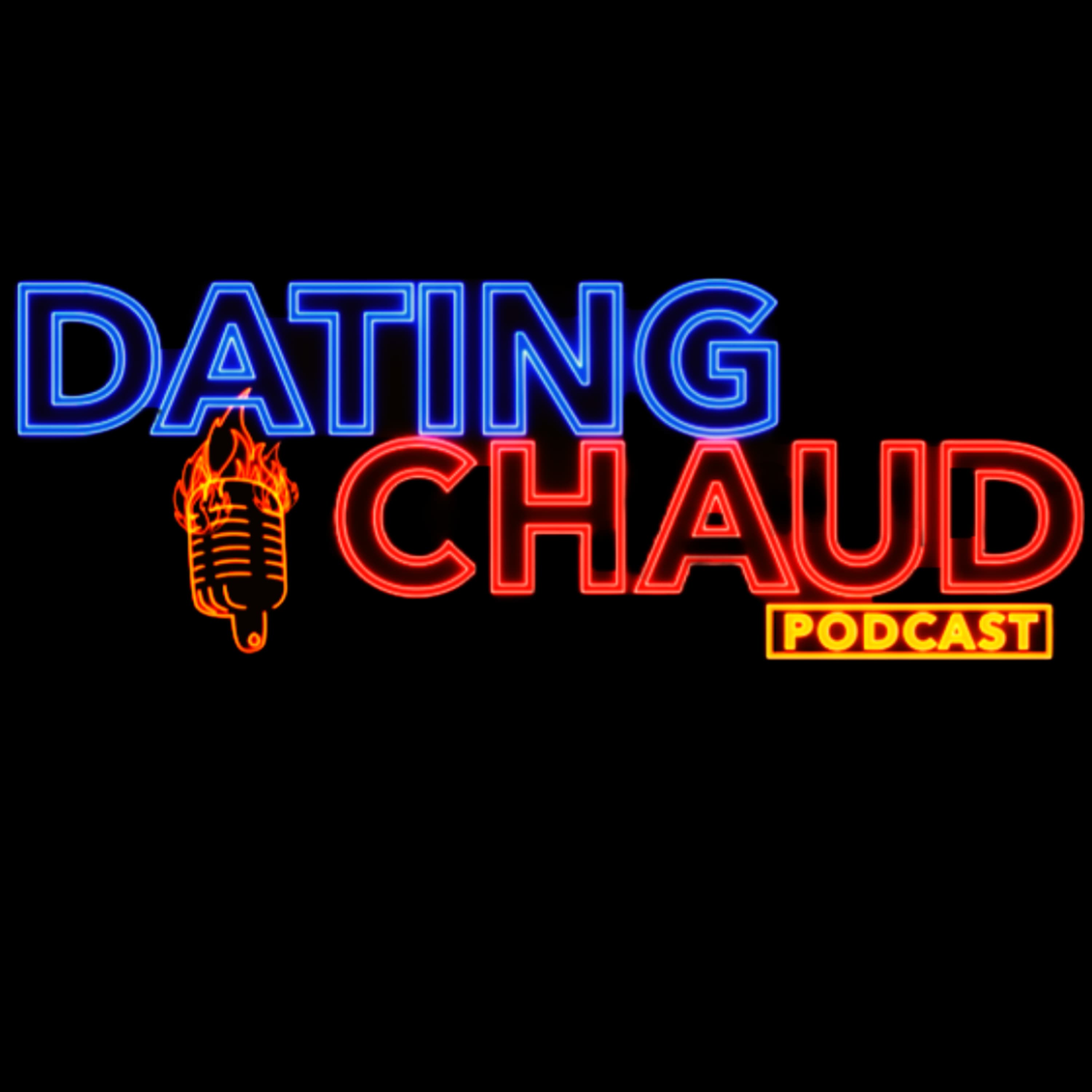 Dating Chaud Podcast