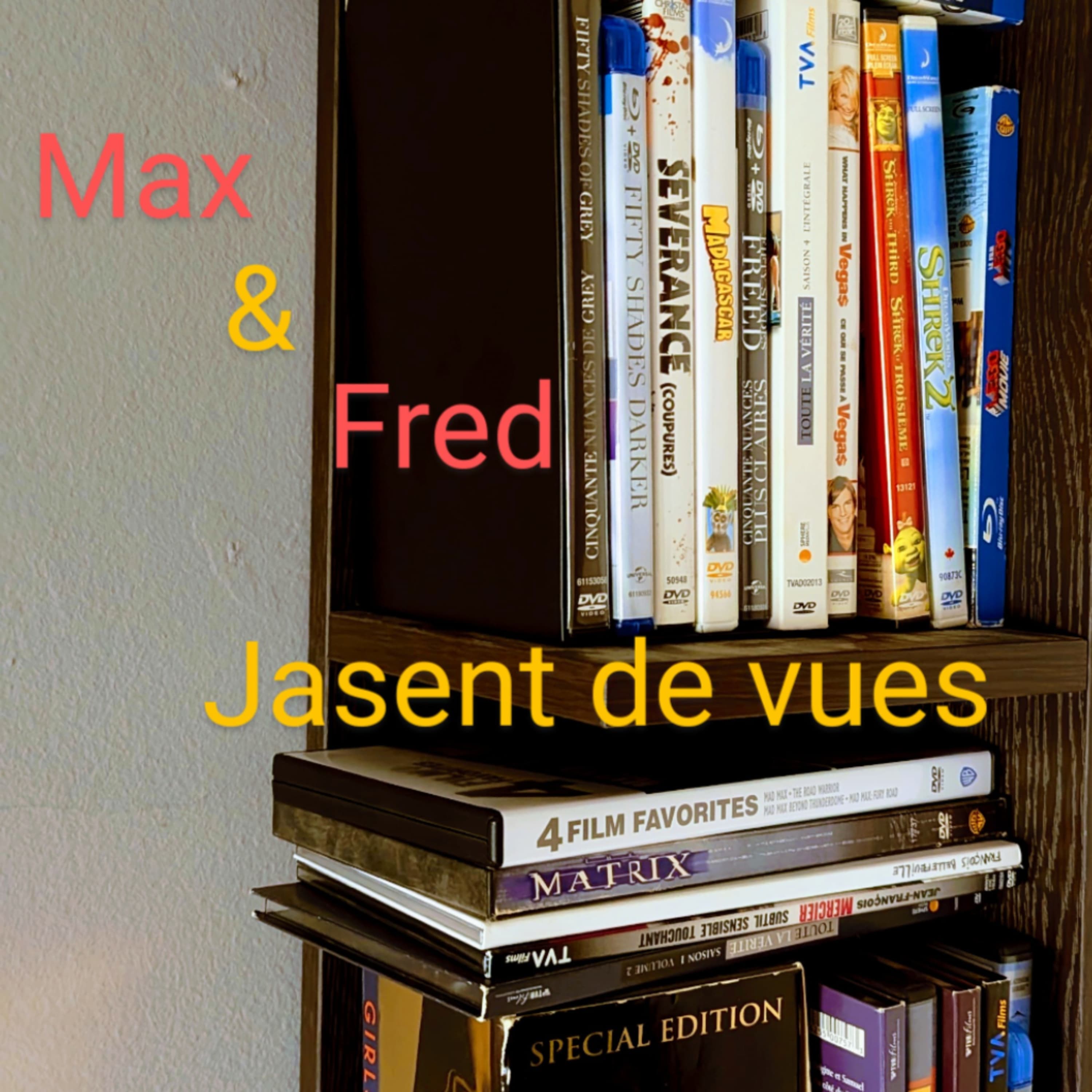 Max et Fred (Fred et Max ?) jasent de vues